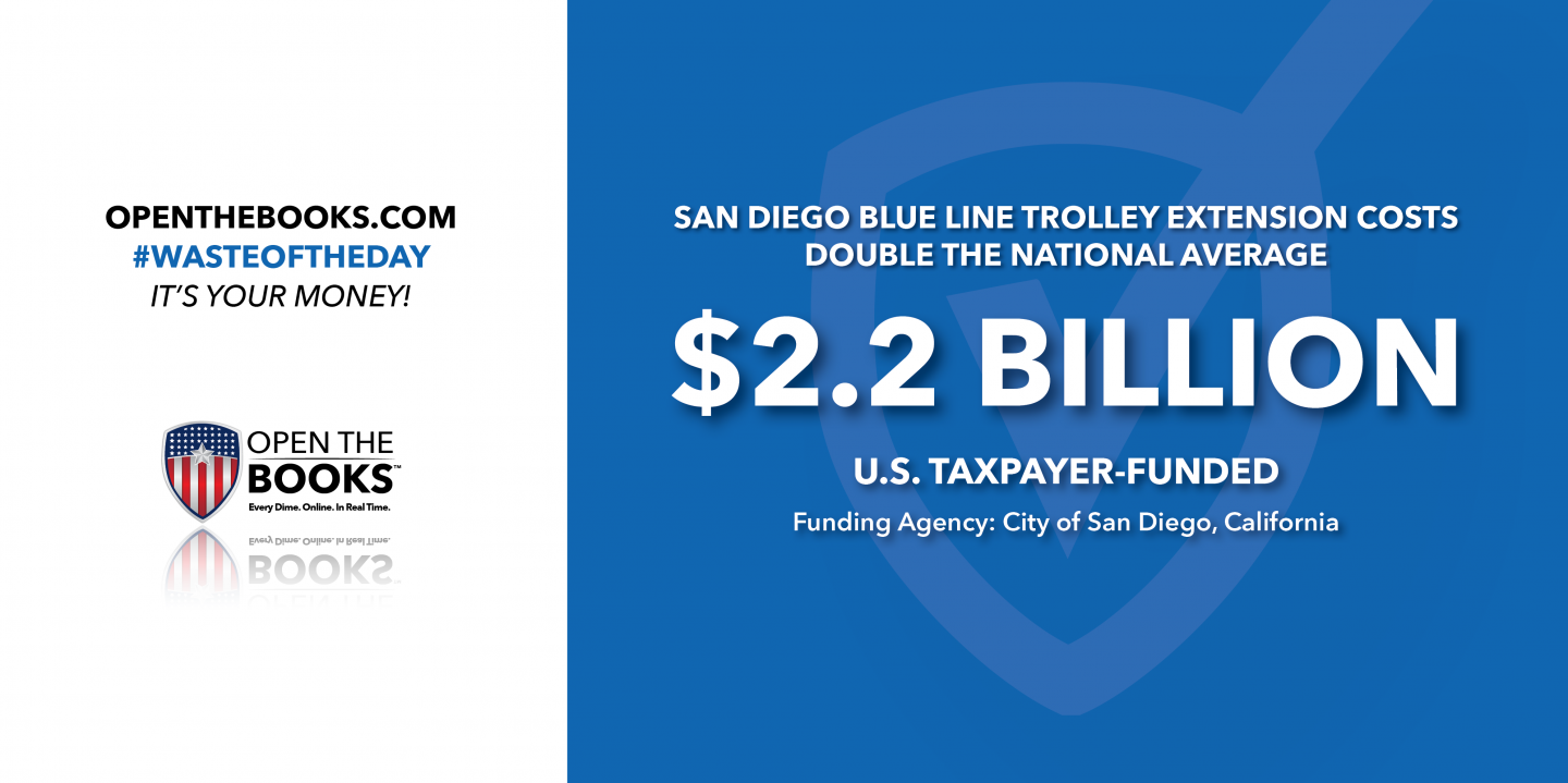 San Diego Blue Line Trolley Extension Costs 2.2 Billion, Double the National Average