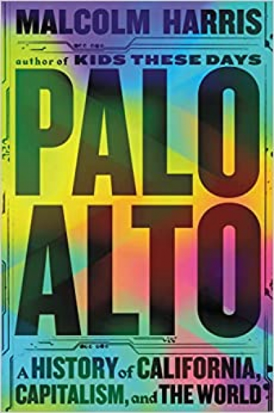 Palo Alto by Malcolm Harris Little Brown and Company