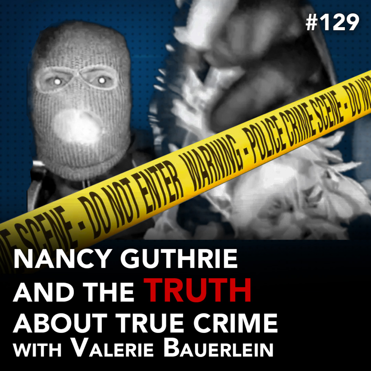 Nancy Guthrie and the Truth About True Crime